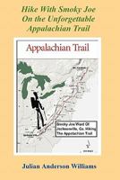 Hike with Smoky Joe on the Unforgettable Appalachian Trail 0984262679 Book Cover