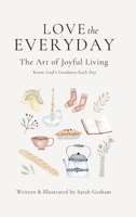 Love the Everyday 1763662306 Book Cover