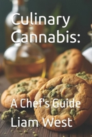 Culinary Cannabis:: A Chef's Guide (Marijuana) B0G6SKM8PS Book Cover