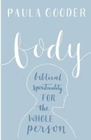 Body: Biblical Spirituality for the Whole Person 0281071004 Book Cover