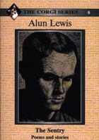 Alun Lewis: The Sentry - Poems and Stories (Corgi Series) 0863817068 Book Cover