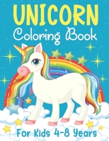 Unicorn Coloring Book For Kids 4-8 Years: Cute and Magical Unicorns Illustrations B08N9PZMH2 Book Cover