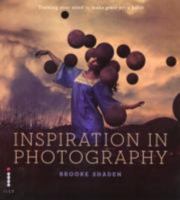 Inspiration in Photography: Training your mind to make great art 1781579938 Book Cover