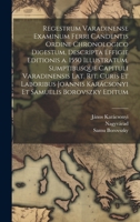 Regestrum varadinense examinum ferri candentis ordine chronologico digestum, descripta effigie editionis a. 1550 illustratum, sumptibusque Capituli ... et Samuelis Borovszky editum (Latin Edition) 1019958707 Book Cover