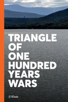 Triangle of One Hundred Years Wars 1776453085 Book Cover