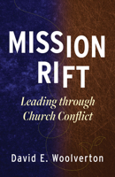 Mission Rift: Leading Through Church Conflict 1506464777 Book Cover