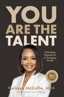 You Are the Talent : Unlocking Potential in a Changing World 1644846691 Book Cover