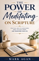 The Power of Meditating on Scripture 1976358434 Book Cover