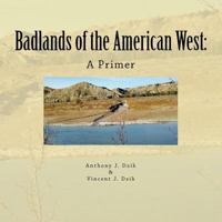 Badlands of the American West: A Primer 1469954877 Book Cover