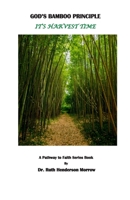 God's Bamboo Principle: It's Harvest Time! Expanded Edition 1081580607 Book Cover