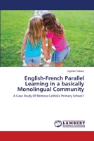 English-French Parallel Learning in a basically Monolingual Community: A Case Study Of Remera Catholic Primary School I 365933670X Book Cover