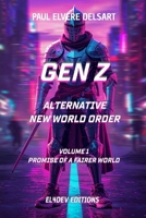 Gen Z – Alternative New World Order - Volume 1: Promise of a fairer world B0H2XTGHXS Book Cover
