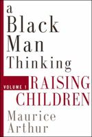 A Black Man Thinking: Raising Children v. 1 0978834003 Book Cover