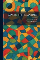 Magic in the Making 1025434927 Book Cover