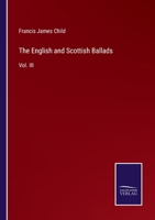 English and Scottish, Vol. 3: Ballads (Classic Reprint) 1142701824 Book Cover