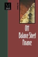 Off Balance Sheet Finance (Finance & Capital Markets Series) 0333560418 Book Cover