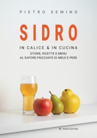 Sidro in Calice & in Cucina: Storie, Ricette E Menu Al Sapore Frizzante Di Mele E Pere (Italian Edition) 8875461066 Book Cover
