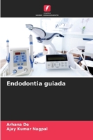 Endodontia guiada (Portuguese Edition) 6139748151 Book Cover
