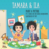 Tamara & Ila: Paint a Picture B09WCQGH93 Book Cover