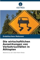 Die wirtschaftlichen Auswirkungen von Verkehrsunfällen in Äthiopien (German Edition) 6208108934 Book Cover