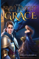 The Brave Knight of Grace: Part One 0639799612 Book Cover