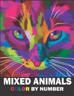 Mixed Animals Color By Number: Activity Coloring Book for Adults with Lions, Elephants, Owls, Horses, Dogs, Cats, and Many More! Relaxation and Stress Relief. B08VLTD1RB Book Cover