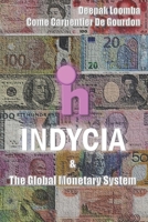 Indycia and the Global Monetary System B0863TKZMC Book Cover