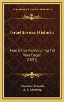 Israeliternas Historia: Fran Deras Forskingring Till Vara Dagar (1891) 116674616X Book Cover