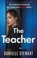 The Teacher: A heart-poundingly addictive and twisty psychological thriller 1837903166 Book Cover