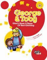 George and Toby: Won't Have a Baaa of Bed-Wetting 0987165755 Book Cover