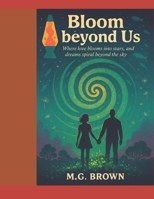 Bloom Beyond Us B0F945NY7Y Book Cover