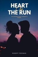HEART ON THE RUN: Unpredictable romantic drama B0C87VK6K5 Book Cover