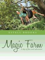 Magic Farm: A Day of Fun and Adventure 0595323219 Book Cover