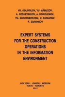 Expert Systems for the Construction Operations in the Information Environment 1481224727 Book Cover