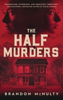 The Half Murders 1952703093 Book Cover