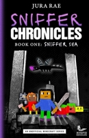 Sniffer Sea: Book One of Sniffer Chronicles B0GL8ZG89Q Book Cover