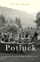 Potluck: Community on the Edge of Wilderness 0870715917 Book Cover