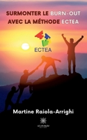 Surmonter le burn-out avec la méthode ECTEA B0CBL8GJW7 Book Cover
