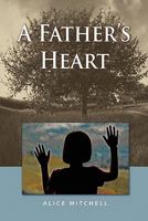 A Father's Heart 1424198232 Book Cover