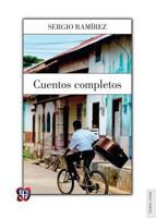 Cuentos Completos: Ramírez, Sergio 9681903382 Book Cover