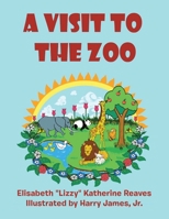 A Visit to the Zoo 1665531231 Book Cover