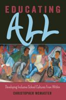 Educating All; Developing Inclusive School Cultures From Within 1433131137 Book Cover