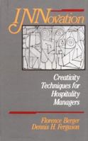 INNovation: Creativity Techniques for Hospitality Managers 0471527742 Book Cover