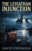 The Leviathan Injunction: A Gripping Deep-Sea Legal Thriller (Public Trust) B0H25Z9FG4 Book Cover