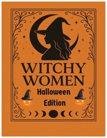 Witchy Women - Halloween Edition: 32 Enchanting illustrations of mystical women, moonlight rituals, and gothic beauty for stress relief and creativity B0FW3V7W37 Book Cover