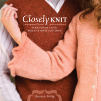 Closely Knit: Handmade Gifts for the Ones You Love 1600610188 Book Cover