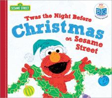 'Twas the Night Before Christmas on Sesame Street! 1492675393 Book Cover