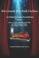 He Loved His Red Violin: An Oedipal Complex Psychodrama B08WZGS1RQ Book Cover
