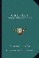 Gerts Have: Komedie I Fire Akter (1894) 1148446028 Book Cover