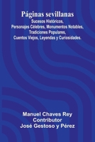 P ginas Sevillanas; Sucesos Hist ricos, Personajes C lebres, Monumentos Notables, Tradiciones Populares, Cuentos Viejos, Leyendas Y Curiosidades. 9371773235 Book Cover
